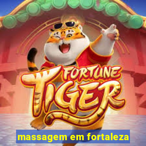 massagem em fortaleza